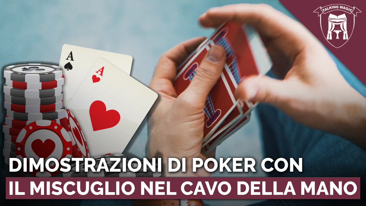 Copertina DIMOSTRAZIONE DI POKER CON IL MISCUGLIO NEL CAVO DELLA MANO