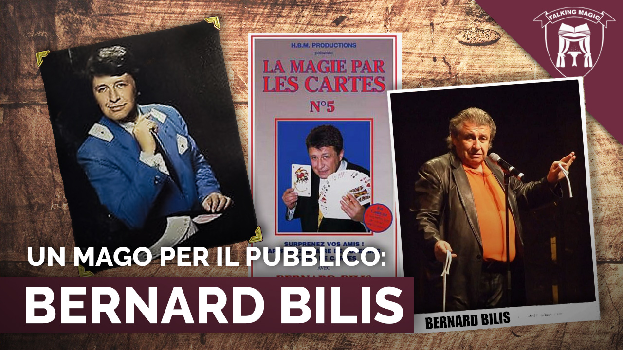 Copertina UN MAGO PER IL PUBBLICO: BERNARD BILIS